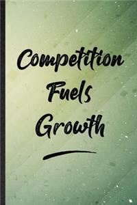 Competition Fuels Growth