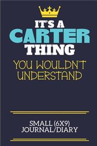 It's A Carter Thing You Wouldn't Understand Small (6x9) Journal/Diary