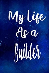 My Life as a Builder