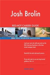 Josh Brolin RED-HOT Career Guide; 2551 REAL Interview Questions