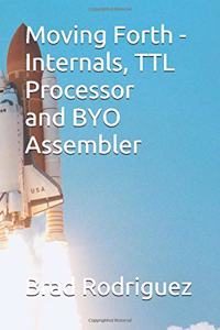 Moving Forth - Internals and TTL Processor