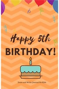 Happy 5th Birthday Draw and Write Journal for Kids