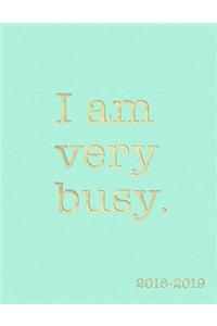 I Am Very Busy 2018-2019