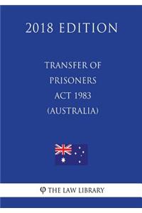 Transfer of Prisoners ACT 1983 (Australia) (2018 Edition)
