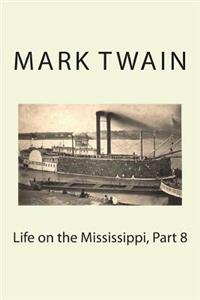 Life on the Mississippi, Part 8