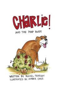 Charlie and the Poop Bush