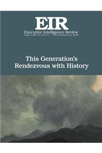 This Generation's Rendezvous with History