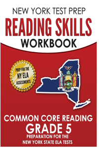 NEW YORK TEST PREP Reading Skills Workbook Common Core Reading Grade 5