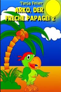 Arko, der freche Papagei 2