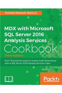 MDX with Microsoft SQL Server 2016 Analysis Services Cookbook - Third Edition