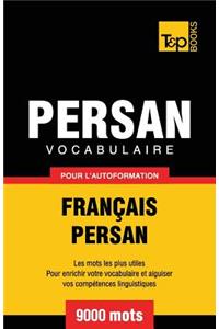 Vocabulaire Français-Persan pour l'autoformation - 9000 mots