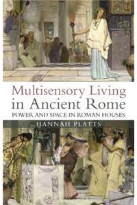 Multisensory Living in Ancient Rome