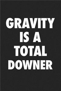 Gravity Is a Total Downer