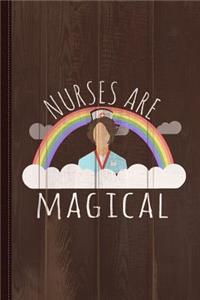 Nurses Are Magical Journal Notebook