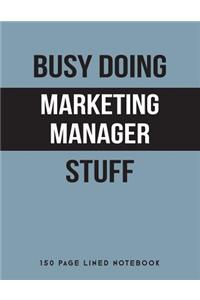 Busy Doing Marketing Manager Stuff