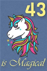 43 Is Magical - Birthday Unicorn Lined Journal: A Fun Book to Celebrate Your Age