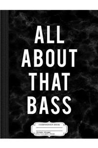 All about That Bass Composition Notebook