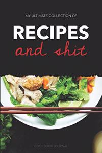 My Ultimate Collection of Recipes and Shit