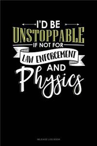 Id Be Unstoppable If Not for Law Enforcement and Physics