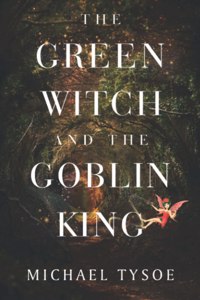 The Green Witch and The Goblin King