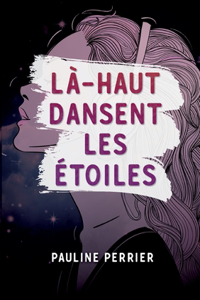 Là-haut dansent les étoiles