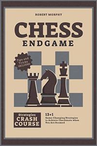 Chess Endgame Strategies Crash Course