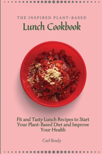 Inspired Plant-Based Lunch Cookbook
