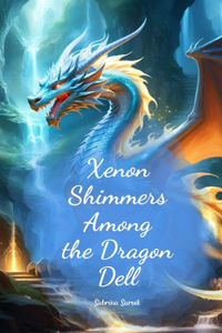 Xenon Shimmers Among the Dragon Dell