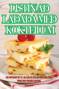 Listin Að Laðaða Með Kokteilum