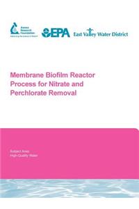 Membrane Biofilm Reactor Process for Nitrate and Perchlorate Removal