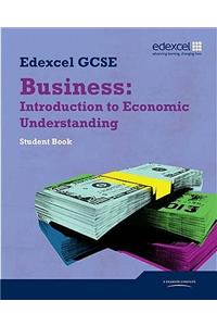 Edexcel GCSE Business: Introduction to Economic Understanding