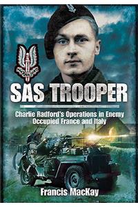 Sas Trooper: Charlie Radford's Operations in Enemy-occupied France and Italy