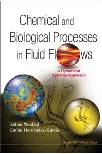 Chemical and Biological Processes in Fluid Flows