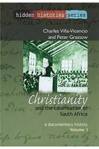 Christianity and the Colonisation of South Africa, 1487-1883 v. 1