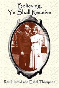 Believing, Ye Shall Receive