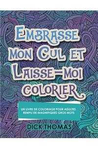 Embrasse mon cul et Laisse-moi colorier