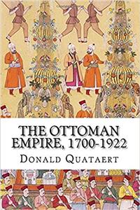 The Ottoman Empire, 1700-1922: New Approaches to Eropean History