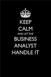 Keep Calm and Let the Business Analyst Handle It