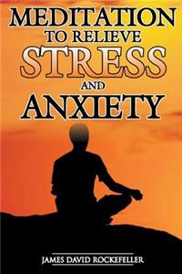 Meditation to Relieve Stress and Anxiety