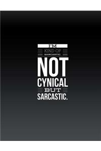 I'm kind of sarcastic not cynical but sarcastic Journal (Diary, Notebook)