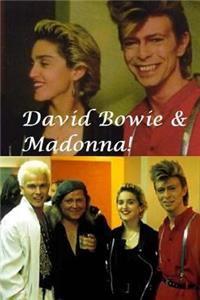 David Bowie & Madonna!