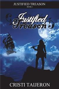 Justified Treason (Justified Treason, Book 1)
