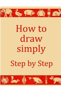 How to Draw Simply - Step by Step