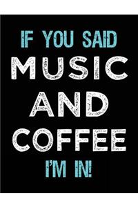 If You Said Music And Coffee I'm In