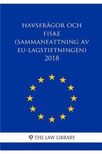 Havsfrågor och fiske (Sammanfattning av EU-lagstiftningen) 2018