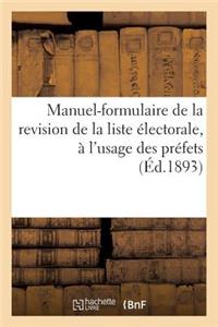 Manuel-Formulaire de la Revision de la Liste Électorale, À l'Usage Des Préfets