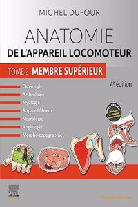Anatomie de l'Appareil Locomoteur - Tome 2. Membre Supérieur