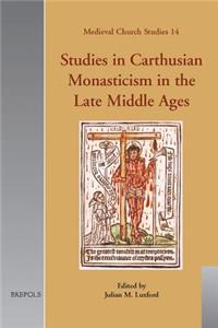 Studies in Carthusian Monasticism in the Late Middle Ages