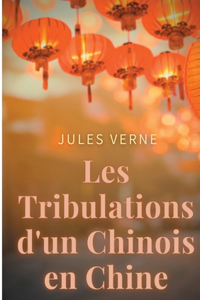 Les Tribulations d'un Chinois en Chine