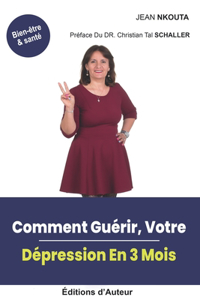 Comment Guérir, Votre Dépression En 3 Mois